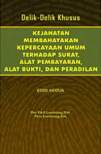 Image of Delik-Delik Khusus: Kejahatan Membahayakan Kepercayaan Umum Terhadap Surat, Alat Pembayaran, Alat Bukti, dan Peradilan