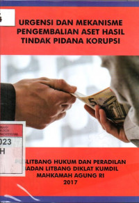 Image of Urgensi dan Mekanisme Pengembalian Aset Hasil Tindak Pidana Korupsi
