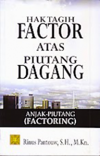 Image of Hak Tagih Factor Atas Piutang Dagang: Anjak-Piutang (Factoring)