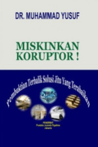 Image of Miskinkan Koruptor !: Pembuktian Terbalik Solusi Jitu Yang Terbaik