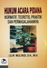 Image of Hukum Acara Pidana Normatif, Teoretis, Praktik dan Permasalahannya