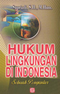 Image of Hukum Lingkungan di Indonesia Sebuah Pengantar