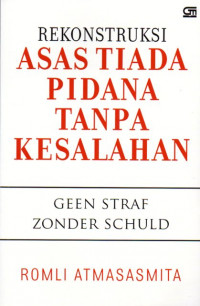 Image of Rekonstruksi Asas Tiada Pidana Tanpa Kesalahan (Geen Straf Zonder Schuld)