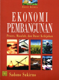 Image of Ekonomi Pembangunan Proses, Masalah, dan Dasar Kebijakan