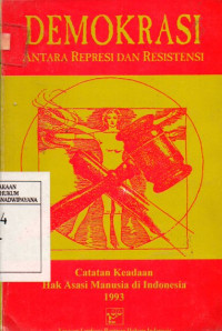 Image of Demokrasi Antara Represi dan Resistensi