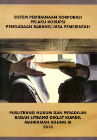 Image of Sistem Pemidanaan Korporasi Pelaku Korupsi Pengadaan Barang/Jasa Pemerintah