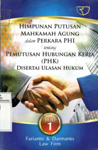 Image of Himpunan Putusan Mahkamah Agung dalam Perkara PHI tentang Pemutusan Hubungan Kerja (PHK) Disertai Ulasan Hukum