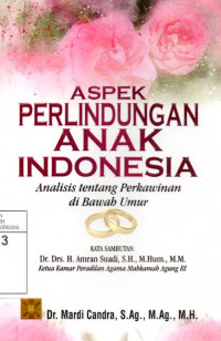 Image of Aspek Perlindungan Anak Indonesia: Analisis Tentang Perkawinan di Bawah Umur