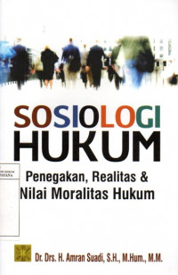 Image of Sosiologi Hukum Penegakan, Realitas dan Nilai Moralitas Hukum