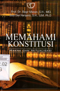 Image of Memahami Konstitusi Makna dan Aktualisasi
