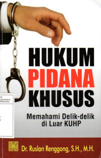 Image of Hukum Pidana Khusus Memahami Delik-Delik di Luar KUHP