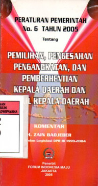 Image of Peraturan Pemerintah Nomor 6 Tahun 2005 tentang Pemilihan, Pengesahan Pengangkatan, dan Pemberhentian Kepala Daerah dan Wakil Kepala Daerah