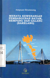 Image of Menata Kewenangan Pembangunan Batam, Rempang, dan Galang (Barelang)