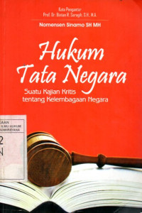 Image of Hukum Tata Negara Indonesia: Suatu Kajian Kritis Tentang Kelembagaan Negara
