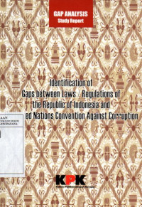 Image of Gap Analysis Study Report: Identification of Gaps between Laws/Regulations of the Republic of Indonesia and the United Nations Convention Against Corruption