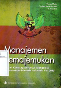 Image of Manajemen Kemajemukan: Sebuah Keniscayaan Untuk Mengelola Kebhinnekaan Manusia Indonesia Visi 2030