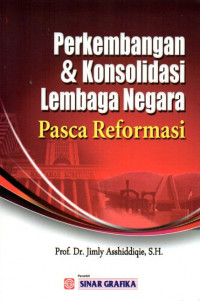 Image of Perkembangan dan Konsolidasi Lembaga Negara Pasca Reformasi