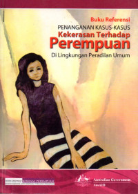 Image of Buku Referensi Penanganan Kasus-Kasus Kekerasan Terhadap Perempuan di Lingkungan Peradilan Umum